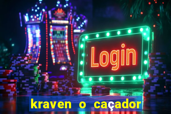 kraven o caçador filme completo dublado download